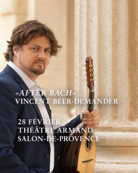 After Bach - Vincent Beer-Demander. Vendredi 28 février 20h30, Théâtre Armand