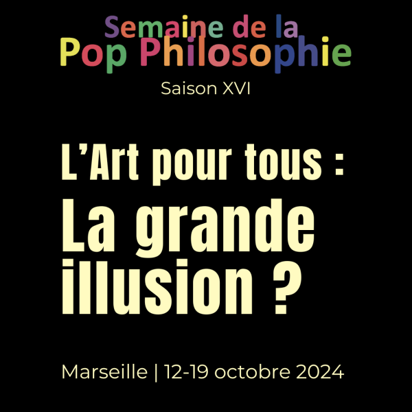 Semaine de la Pop Philosophie – « L' Art pour tous »